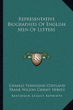 Representative Biographies of English Men of Letters