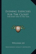 Evening Exercises for the Closet: For Every Day in the Year