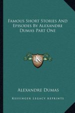 Famous Short Stories And Episodes By Alexandre Dumas Part One