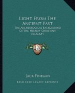 Light from the Ancient Past: The Archeological Background of the Hebrew-Christian Religion