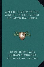 A Short History Of The Church Of Jesus Christ Of Latter-Day Saints