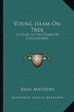 Young Islam on Trek: A Study in the Clash of Civilizations
