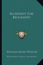 Blueprint for Biography