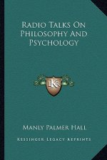 Radio Talks on Philosophy and Psychology