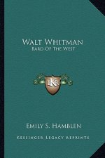 Walt Whitman: Bard of the West
