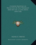 Chinese Painting as Reflected in the Thought and Art of Li Lung Mien 1070-1106