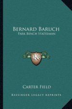 Bernard Baruch: Park Bench Statesman