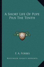 A Short Life of Pope Pius the Tenth