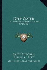 Deep Water: The Autobiography of a Sea Captain