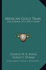 Mexican Gold Trail: The Journal of a Forty-Niner