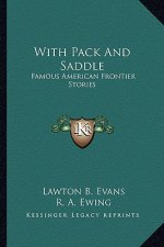 With Pack And Saddle: Famous American Frontier Stories