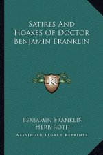 Satires and Hoaxes of Doctor Benjamin Franklin
