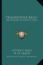 Yellowstone Kelly: The Memoirs of Luther S. Kelly