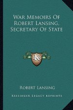 War Memoirs of Robert Lansing, Secretary of State