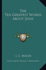 The Ten Greatest Words about Jesus