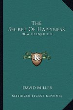 The Secret of Happiness: How to Enjoy Life