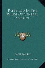 Patty Lou in the Wilds of Central America