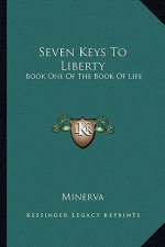 Seven Keys to Liberty: Book One of the Book of Life