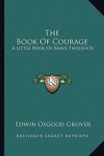 The Book of Courage: A Little Book of Brave Thoughts