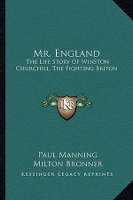Mr. England: The Life Story Of Winston Churchill, The Fighting Briton