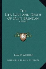 The Life, Love and Death of Saint Brendan: A Movie