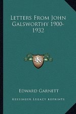 Letters from John Galsworthy 1900-1932