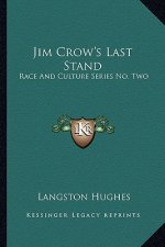 Jim Crow's Last Stand: Race and Culture Series No. Two