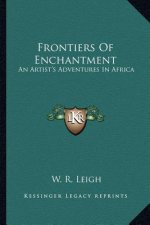 Frontiers of Enchantment: An Artist's Adventures in Africa