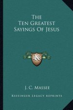 The Ten Greatest Sayings of Jesus