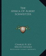 The Africa of Albert Schweitzer