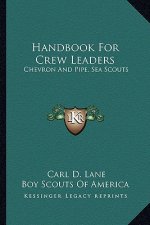 Handbook for Crew Leaders: Chevron and Pipe, Sea Scouts