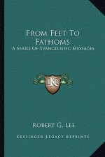 From Feet to Fathoms: A Series of Evangelistic Messages
