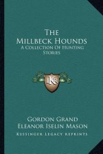 The Millbeck Hounds: A Collection Of Hunting Stories