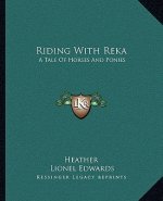 Riding with Reka: A Tale of Horses and Ponies