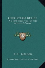 Christian Belief: A Short Exposition of the Apostles' Creed