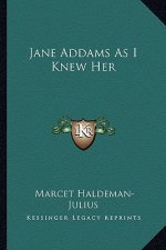 Jane Addams As I Knew Her