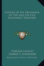 History Of The Ordinance Of 1787 And The Old Northwest Territory