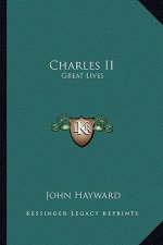 Charles II: Great Lives