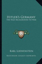 Hitler's Germany: The Nazi Background to War