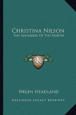 Christina Nilson: The Songbird of the North