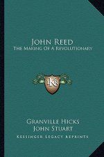 John Reed: The Making of a Revolutionary