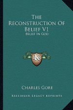 The Reconstruction of Belief V1: Belief in God