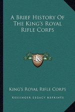 A Brief History Of The King's Royal Rifle Corps