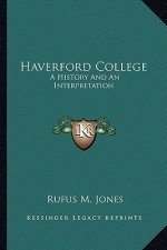 Haverford College: A History And An Interpretation