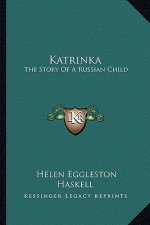 Katrinka: The Story Of A Russian Child
