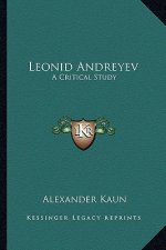 Leonid Andreyev: A Critical Study