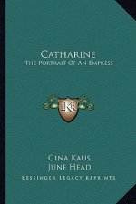 Catharine: The Portrait of an Empress