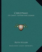 Christmas: Its Carols, Customs and Legends