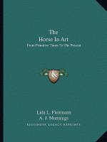 The Horse in Art: From Primitive Times to the Present