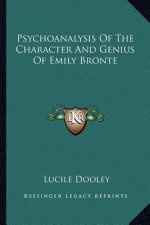 Psychoanalysis of the Character and Genius of Emily Bronte